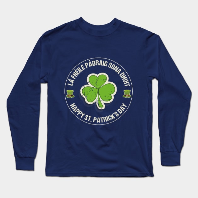 Retro Happy St. Patrick's Day La Fheile Padraig Gaelic Celtic Irish Ireland Long Sleeve T-Shirt by stearman